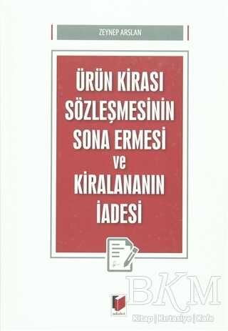 Ürün Kirası Sözleşmesinin Sona Ermesi ve Kiralananın İadesi