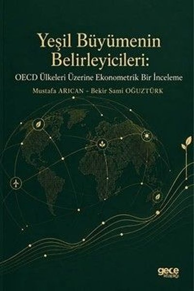 Yeşil Büyümenin Belirleyicileri - OECD Ülkeleri Üzerine Ekonometrik Bir İnceleme